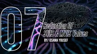#07 -  Reducing Information System Values: SVIS & MVIS Transformation [Arabic]