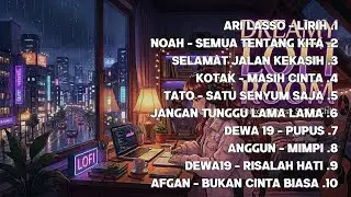 Lo-Fi Indo - Terlalu banyak pikiran? Biarkan saja musik ini mengalun 🎧 | Lo - Fi Chill Cover 🌿