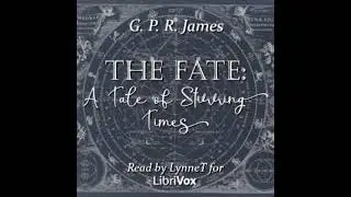 The Fate: A Tale of Stirring Times 1/2 - George Payne Rainsford James [Audiobook ENG]
