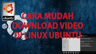 CARA MUDAH DOWNLOAD VIDEO DI LINUX UBUNTU