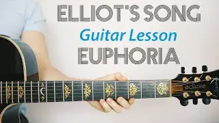 EUPHORIA: Elliots Song - Dominic Fike, Zendaya 🎸Guitar Lesson (Play-along, How To Play)