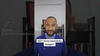 Will I sleep peacefully tonight?