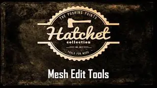 06 Hatchet Mesh Edit Tools