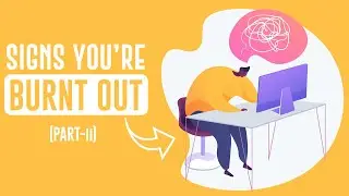 Signs You’re Burnt Out, Not Lazy // Signs of Burnout (Part-2) – Psych Odyssey