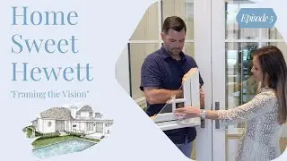 Designing & Framing A Custom Texas Home: Home Sweet Hewett - Episode 05 | CoatsHomes.com