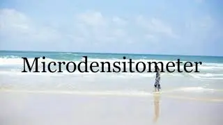 How To Pronounce Microdensitometer🌈🌈🌈🌈🌈🌈Pronunciation Of Microdensitometer