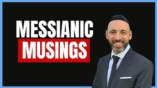 Messianic Musings with Rabbi Lawrence Hajioff @RabbiHajioff #messiah #inspiration #jewishpodcast