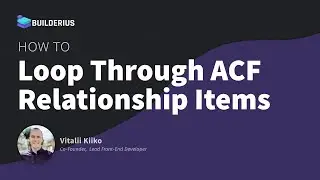 (Old version) WP IDE Tutorial | Builderius -  Loop through ACF relationship field items
