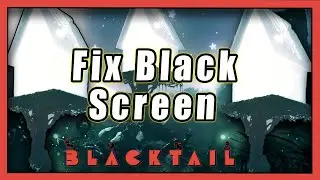 BLACKTAIL: How To Fix Blacktail No Audio Sound Not Working