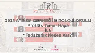 FEDAKARLIK NEDEN VAR -  Prof. Dr. Tamer Kaya - AD MİTOLOJİ OKULU - Ders#3