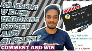 SAMSUNG U FLEX HEADPHONE UNBOXING, REVIEW AND GIVEAWAY | COMMENT AND WIN