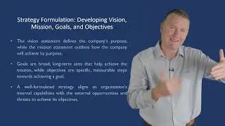 STRATEGY FORMULATION DEVELOPING VISION, MISSION, GOALS, AND OBJECTIVES