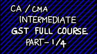 GST FULL COURSE - PART 1/4 