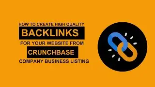 How To Create Crunchbase Company Business Listing | High Da Pa Backlinks