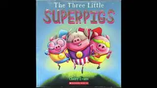 The Three Little Superpigs Read Aloud