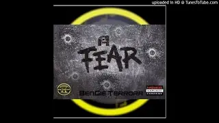 BenGie Terrorr - A Fear (Kaadinal Fyah Diss) June 2017
