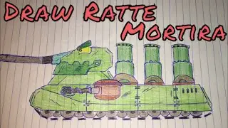 How to draw RATTE MORTIRA ! Ратте Мортира Рисуем ! Мультики про танки !