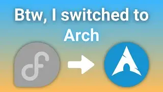I Switched To Arch Linux