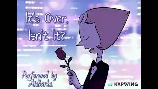 It’s Over, Isn’t It? 🌹🎩💎⭐️ (Cover by AisBarks)