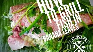 How to grill a fish wrapped in a banana leaf