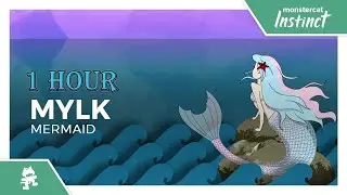 MYLK - Mermaid [Monstercat Release] 1 HOUR