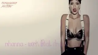 Rihanna - Work (Feat Drake) {Sped Up}