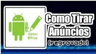 Como Remover Anúncios De Qualquer App Com O Apk Editor #1(Regravado)