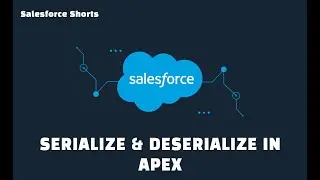 How to Serialize and Desialize in Apex Code | Salesforce
