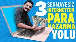 3 SAĞLAM İNTERNETTEN PARA KAZANMA YÖNTEMİ ! SERMAYESİZ 💥