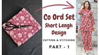 Co-Ord Set Making | Co Ord Set Design | Short Length Co Ord Set Cutting And Stitching #part_1