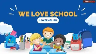 Câu hỏi tương tác bài We love school U3 G.S
