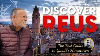 Discover Reus: The Best Guide to Gaudí’s Hometown and Hidden Secrets