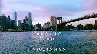 Synthwave Violin:  Synth City.Mp3 (Nimff) (Justin Curry)