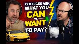 Colleges Don’t Ask What You WANT to Pay… They Ask What You CAN Pay