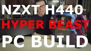 NZXT HYPER BEAST H440 - PC BUILD & UNBOXING