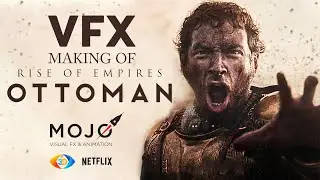 VFX Making of Rise of Empires: Ottoman, Görsel Efektleri Nasıl Yapıldı