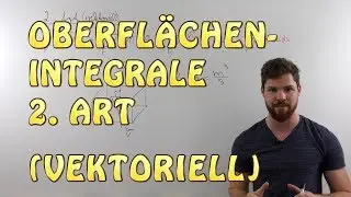 Oberflächenintegrale 2. Art/Flussintegral (vektoriell) | Einfach erklärt!