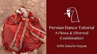 Persian Dance Tutorial by Natalie Nayun | A Flowy and Ethereal Combination