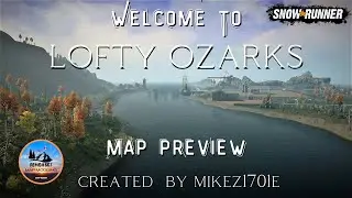 Snowrunner Mod Map Preview - Lofty Ozarks By Mike Zotara
