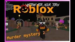 Roblox murder mystery 2 Роблокс часть 8