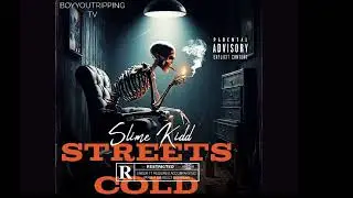 SLIME KIDD - STREETS COLD (Official Audio)