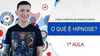 #01 - O que é Hipnose e como vai funcionar esse curso