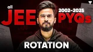 All JEE Main ROTATIONAL MOTION PYQs (2002-2025) | Complete Problem Analysis & Solutions