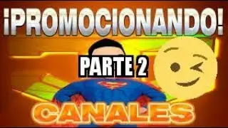 Promoción de canales (segunda parte) suscriptores