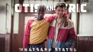 Otis ❤️ Eric || WhatsApp status || Sex education Series || Join_Cutz