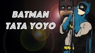 Batman Tata Yoyo