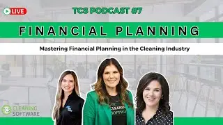 Mastering Financial Planning in the Cleaning Industry - TCS Podcast Episode 7