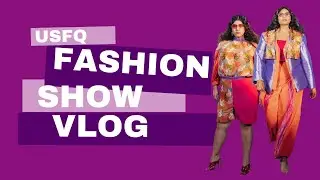 Usfq FASHION SHOW TALLA PLUS - Vlog