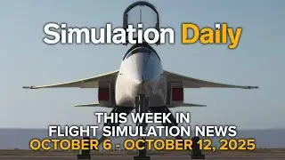 This Week in Flight Simulation News - Microsoft Flight Simulator and X-Plane 10/6-10/12, 2025