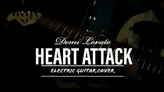 Heart Attack - Demi Lovato | Electric Guitar Cover